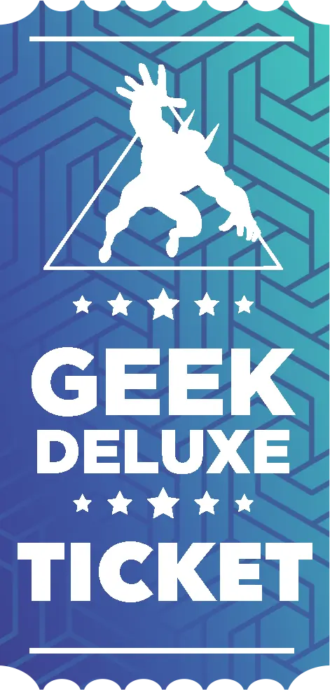 Geek deluxe ticket